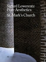 Sigurd Lewerentz – Pure Aesthetics, St. Mark’s Church, Stockholm, mit Karin Björkquist (Hrsg.),  Sébastien Corbari (Hrsg.). 