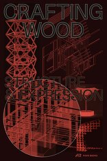 Crafting Wood, Structure and Expression, mit Carmen Rist-Stadelmann (Hrsg.),  Machiel Spaan (Hrsg.),  Urs Meister (Hrsg.). 