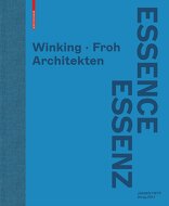 Essenz, Winking · Froh Architekten, mit Jürgen Tietz (Hrsg.). 