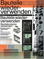 Bauteile wiederverwenden, Ein Kompendium zum zirkulären Bauen, mit ZHAW Architektur, Gestaltung und Bauingenieurwesen (Hrsg.),  Eva Stricker (Hrsg.),  Andreas Sonderegger (Hrsg.),  Guido Brandi (Hrsg.),  Marc Angst (Hrsg.),  Michel Massmünster (Hrsg.),  Ba