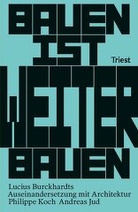 Bauen ist Weiterbauen, Lucius Burckhardts Auseinandersetzung mit Architektur, von Philippe Koch,  Andreas Jud mit ZHAW, Zentrum Urban Landscape (Hrsg.). 