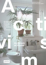 Activism at Home, Architects dwelling between politics, aesthetics and resistance, mit Isabelle Doucet (Hrsg.),  Janina Gosseye (Hrsg.). 