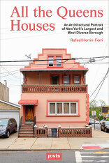 All the Queens Houses, An Architectural Portrait of New York’s Largest and Most Diverse Borough, mit Rafael Herrin-Ferri (Hrsg.). 