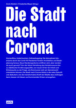 Die Stadt nach Corona,  mit Doris Kleilein (Hrsg.),  Friederike Meyer (Hrsg.). 