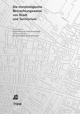 Die morphologische Betrachtungsweise von Stadt und Territorium,  mit Sylvain Malfroy (Hrsg.),  Gianfranco Caniggia (Hrsg.). 