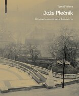 Jože Plečnik, Für eine humanistische Architektur, mit Tomáš Valena (Hrsg.). 