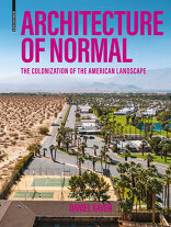 Architecture of Normal, The Colonization of the American Landscape, von Daniel Kaven. 