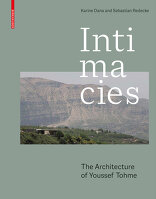 Intimacies, The Architecture of Youssef Tohme, mit Karine Dana (Hrsg.),  Sebastian Redecke (Hrsg.). 