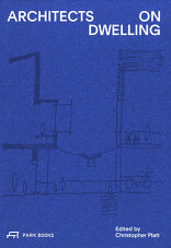 Architects on Dwelling,  mit Christopher Platt (Hrsg.). 