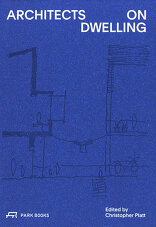 Architects on Dwelling,  mit Christopher Platt (Hrsg.). 