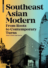 Southeast Asian Modern, From Roots to Contemporary Turns, mit Peter G. Rowe (Hrsg.),  Yun Fu (Hrsg.). 