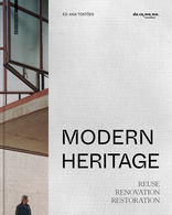 Modern Heritage, Reuse. Renovation. Restoration, mit Ana Tostões (Hrsg.). 