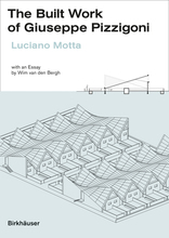 The Built Work of Giuseppe Pizzigoni,  von Wim van den Bergh mit Luciano Motta (Hrsg.). 