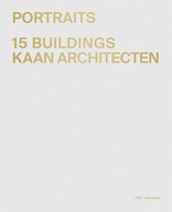 Portraits, 15 Buildings KAAN Architecten, mit Kees Kaan (Hrsg.),  Alice Colombo (Hrsg.). 