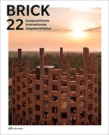 Brick 22, Ausgezeichnete internationale Ziegelarchitektur, von Wojciech Czaja,  Anneke Bokern,  Christian Holl,  Matevž Celik,  Anna Cymer,  Isabella Leber,  Henrietta Palmer,  Anders Krug mit Wienerberger AG (Hrsg.). 