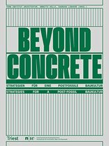 Beyond Concrete, Strategien für eine postfossile Baukultur, mit Annette Helle (Hrsg.),  FHNW Institut Architektur (Hrsg.),  Barbara Lenherr (Hrsg.). 