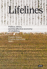 Lifelines, Politics, Ethics, and the Affective Economy of Inhabiting, mit Camillo Boano (Hrsg.),  Cristina Bianchetti (Hrsg.). 