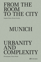 From the Room to the City, Munich – Urbanity and Complexity, mit Bruno Krucker (Hrsg.),  Stephen Bates (Hrsg.). 