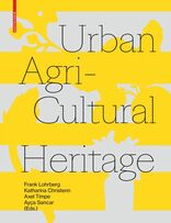 Urban Agricultural Heritage,  mit Frank Lohrberg (Hrsg.),  Katharina Christenn (Hrsg.),  Axel Timpe (Hrsg.),  Ayça Sancar (Hrsg.). 