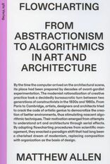 Flowcharting, From Abstractionism to Algorithmics in Art and Architecture, von Matthew Allen. 