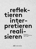 reflektieren – interpretieren – realisieren, Architektur von A. Furrer und Partner, 1979–2018, mit Andreas Furrer (Hrsg.),  Regina Glatz (Hrsg.),  Christian Baumgartner (Hrsg.),  Michael Neuenschwander (Hrsg.),  Martin Häberli (Hrsg.),  Andreas Schmid (Hrs