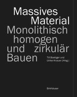 Massives Material, Monolithisch, homogen und zirkulär Bauen, mit Till Boettger (Hrsg.),  Ulrike Knauer (Hrsg.). 