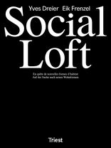 Social Loft, Auf der Suche nach neuen Wohnformen, mit Yves Dreier (Hrsg.),  Eik Frenzel (Hrsg.). 