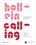 Hollein Calling, Architectural Dialogues, mit Lorenzo de Chiffre (Hrsg.),  Benjamin Eder (Hrsg.),  Theresa Krenn (Hrsg.),  Architekturzentrum Wien (Hrsg.). 