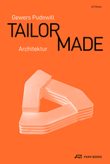 Gewers Pudewill, Tailor Made Architektur, mit Ulf Meyer (Hrsg.). 