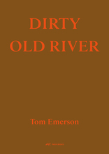 Dirty Old River,  von Tom Emerson mit Sarah Handelman (Hrsg.). 