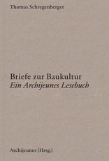 Briefe zur Baukultur – Ein Archijeunes Lesebuch, Werk, edition, mit Archijeunes (Hrsg.). 