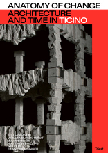 Anatomy of Change, Architecture and Time in Ticino