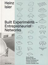 Heinz Isler, Built Experiments – Entrepreneurial Networks