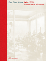 Das Glas Haus Wien 1933, Vertriebene Visionen