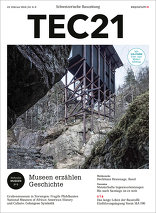 TEC21, Museen erzählen Geschichte. 